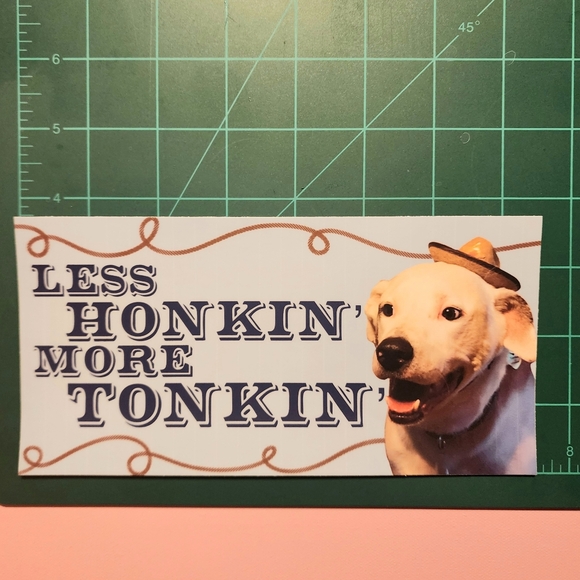 Less Honkin' More Tonkin' Bumper Sticker - Picture 2 of 3